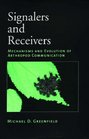Signalers and Receivers Mechanisms and Evolution of Arthropod Communication