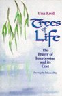 Trees of Life The Prayer of Intercession and Its Cost
