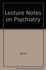 Lecture Notes on Psychiatry