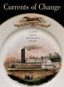 Currents of Change Art and Life Along the Mississippi River 18501861