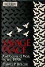 Savage Peace: Americans at War in the 1990s