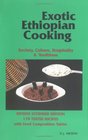 Exotic Ethiopian Cooking : Sociey, Culture, Hospitality, and Traditions. Revised Extended Edition. 178 Tested Recipes. With Food Composition Tables.