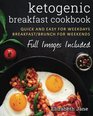 Ketogenic Breakfast Cookbook Quick  Easy for Weekdays / Brunch for Weekends