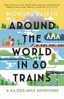 Around the World in 80 Trains A 45000Mile Adventure