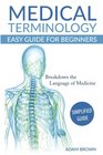 Medical Terminology Medical Terminology Easy Guide for Beginners