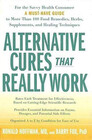 Alternative Cures That Really Work For the Savvy Health Consumera Musthave Guide to More Than 100 Food
