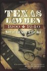 Texas Lawmen 19001940 More of the Good and the Bad