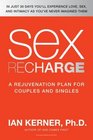 Sex Recharge A RejuvenationPlan for Couples and Singles