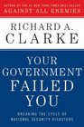 Your Government Failed You Breaking the Cycle of National Security Disasters