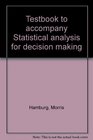 Testbook to accompany Statistical analysis for decision making