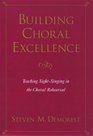 Building Choral Excellence Teaching SightSinging in the Choral Rehearsal