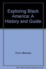Exploring Black America A History and Guide