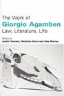 The Work of Giorgio Agamben Law Literature Life