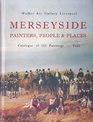 Merseyside Painters People and Places Catalogue of Oil Paintings Text and Plates
