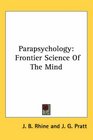 Parapsychology Frontier Science Of The Mind