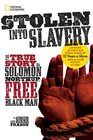 Stolen Into Slavery The True Story of Solomon Northup Free Black Man