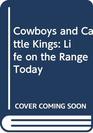 Cowboys and Cattle Kings Life on the Range Today