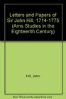 Letters and Papers of Sir John Hill 17141775