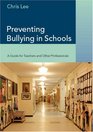 Preventing Bullying in Schools A Guide for Teachers and Other Professionals