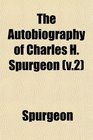The Autobiography of Charles H Spurgeon
