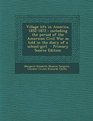 Village Life in America 18521872 Including the Period of the American Civil War as Told in the Diary of a SchoolGirl  Primary Source Edition