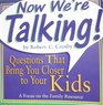 Now We're Talking Questions to Help You Get to Know Your Kids