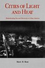 Cities Of Light And Heat Domesticating Gas And Electricity In Urban America
