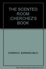 THE SCENTED ROOM CHERCHEZ'S BOOK