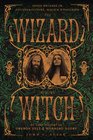 The Wizard and the Witch Seven Decades of Counterculture Magick  Paganism An Oral History of Oberon Zell  Morning Glory