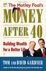 The Motley Fool's Money After 40  Building Wealth for a Better Life