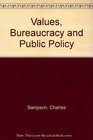 Values Bureaucracy and Public Policy