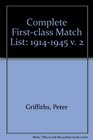 Complete Firstclass Match List 19141945 v 2