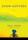 Snow Hunters A Novel