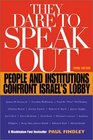 They Dare to Speak Out  People and Institutions Confront Israel's Lobby