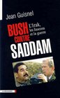 Bush contre Saddam