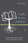 Faith Form and Fashion An Examination of Some PostConservative Proposals