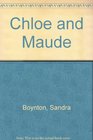 Chloe and Maude