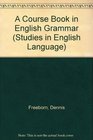 A Course Book in English Grammar