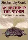 An Urchin in the Storm Essays About Books and Ideas