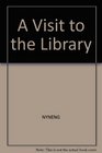A visit to the library
