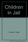 Children in jail Seven lessons in American justice