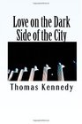 Love on the Dark Side of the City