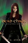 Dead Chaos A Valkyrie Novel 3
