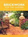 Brickwork for the Garden Including 16 Easytobuild Projects