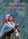 Keepers of the Ancient Knowledge The Mystical World of the Q'Ero Indians of Peru