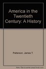 America in the Twentieth Century A History