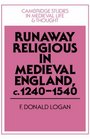 Runaway Religious in Medieval England c12401540