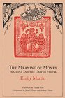 The Meaning of Money in China and the United States The 1986 Lewis Henry Morgan Lectures