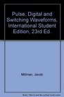 Pulse Digital and Switching Waveforms International Student Edition 23rd Ed