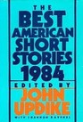 The Best American Short Stories 1984: Selected from U.S. and Canadian Magazines